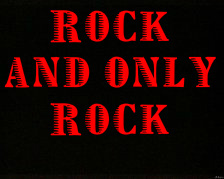 Rock and only Rock